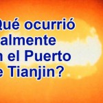 ¿Qué ocurrió realmente en el Puerto de Tianjin?