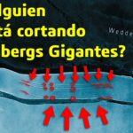 ¿Alguien está cortando Icebergs Gigantes?