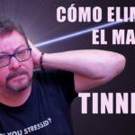 ¿Cómo Eliminar el Maldito TINNITUS?
