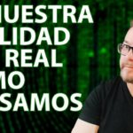 ¿Es Nuestra REALIDAD tan REAL cómo Pensamos?